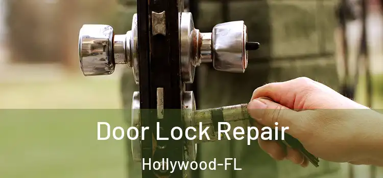  Door Lock Repair Hollywood-FL