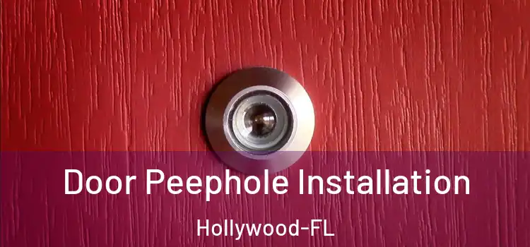  Door Peephole Installation Hollywood-FL