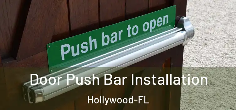 Door Push Bar Installation Hollywood-FL