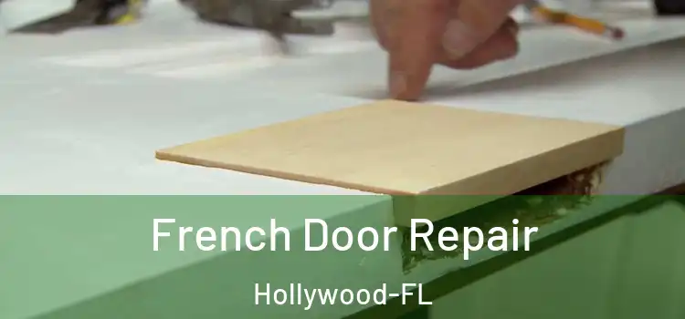 French Door Repair Hollywood-FL