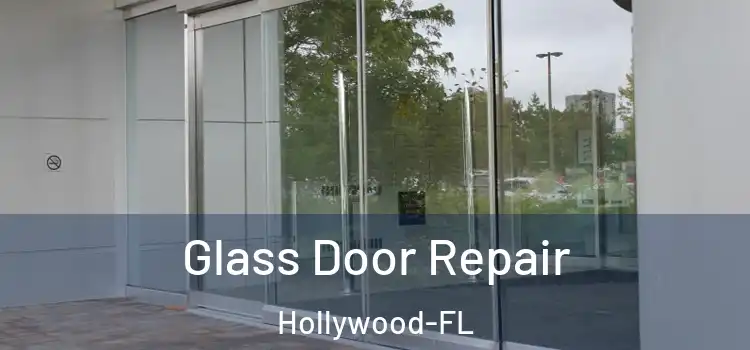 Glass Door Repair Hollywood-FL